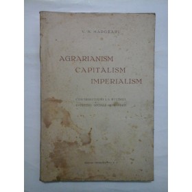 AGRARIANISM-CAPITALISM-IMPERIALISM, 1936 - V. N. MADGEARU
